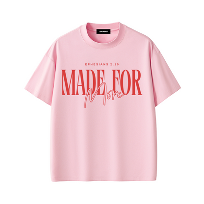 Made For More T-Shirt